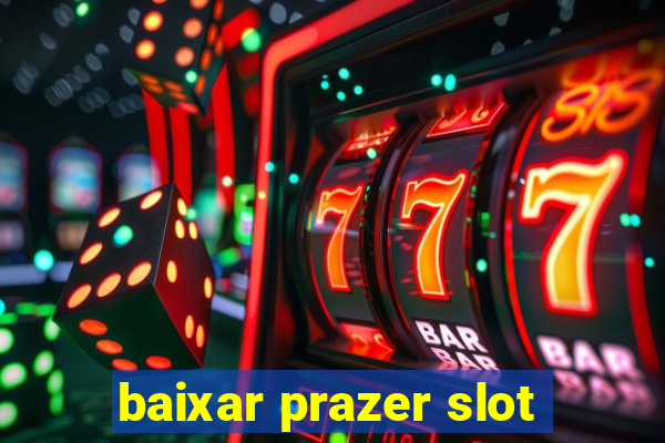 baixar prazer slot