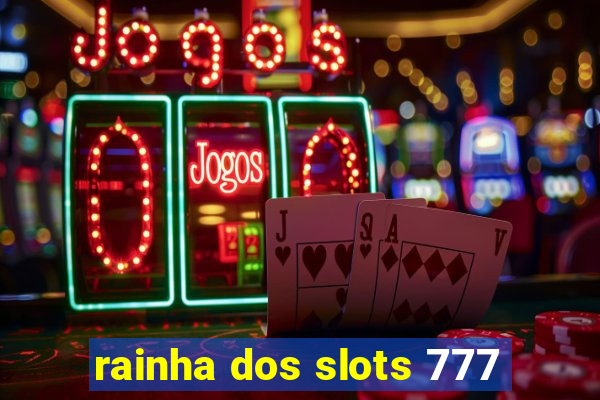 rainha dos slots 777