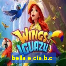 bella e cia b.c