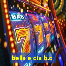 bella e cia b.c