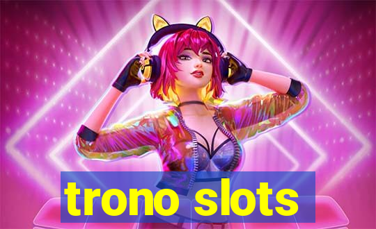 trono slots