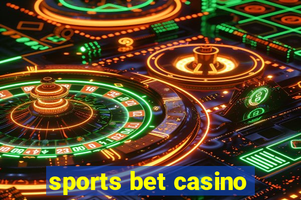 sports bet casino