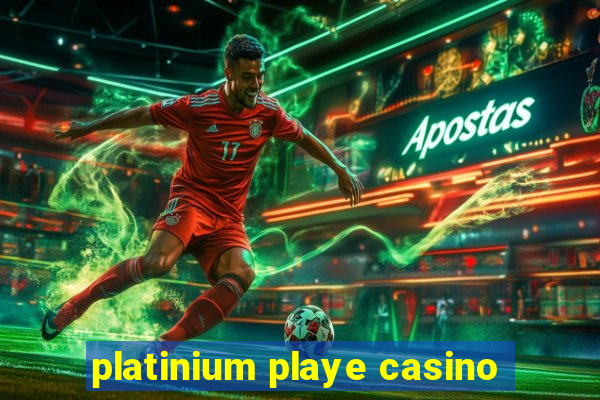 platinium playe casino