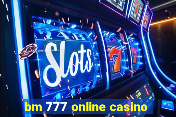 bm 777 online casino