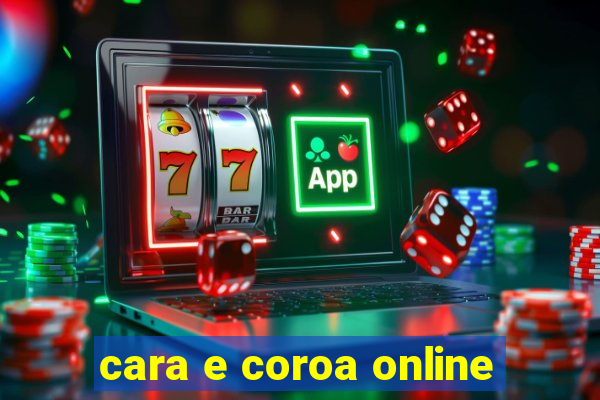 cara e coroa online