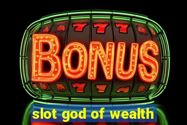 slot god of wealth