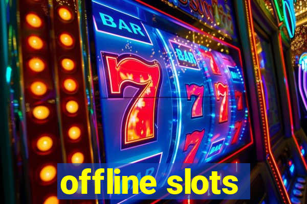 offline slots