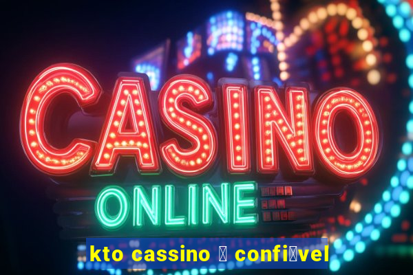 kto cassino 茅 confi谩vel