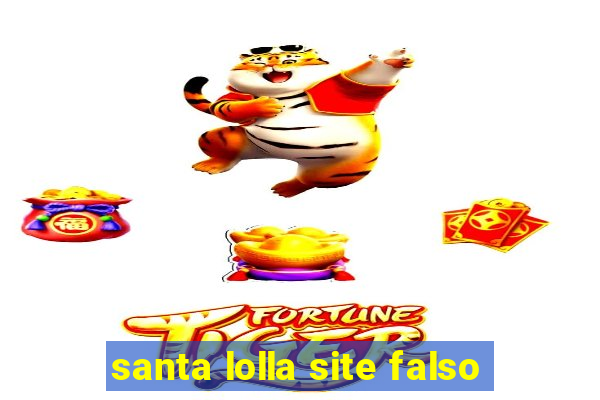 santa lolla site falso