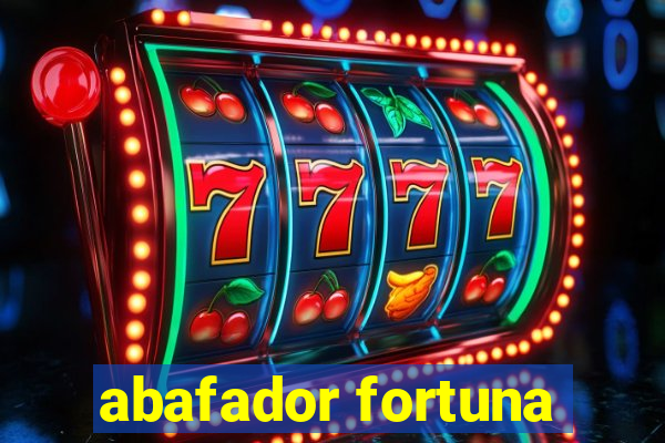 abafador fortuna