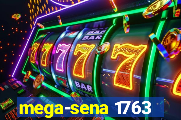 mega-sena 1763