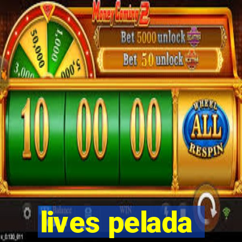 lives pelada