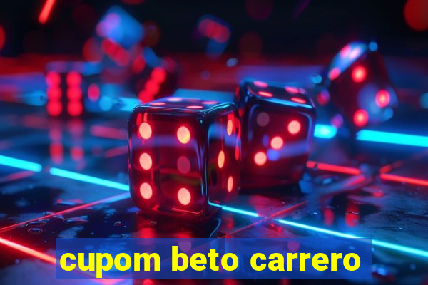 cupom beto carrero