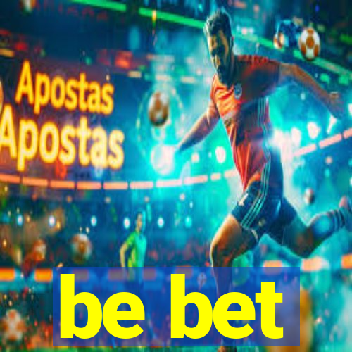 be bet