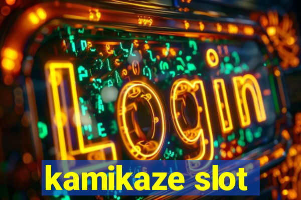 kamikaze slot