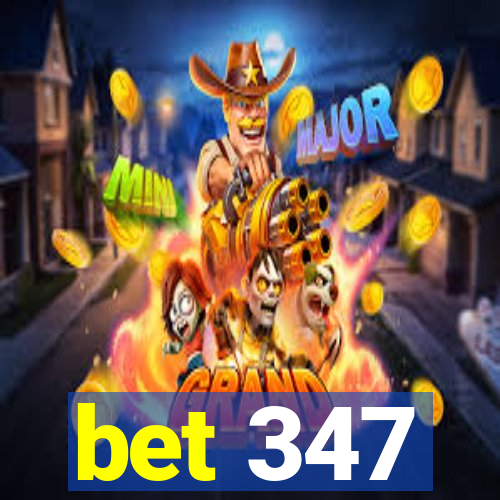 bet 347