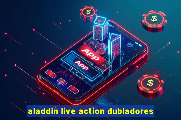 aladdin live action dubladores