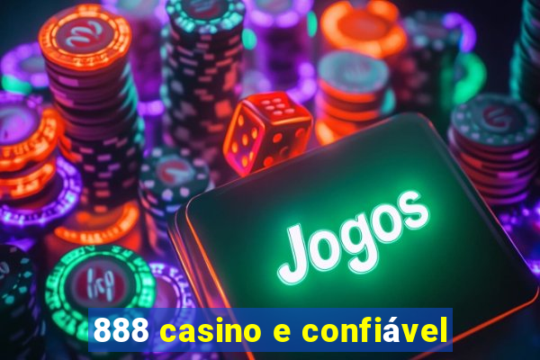 888 casino e confiável