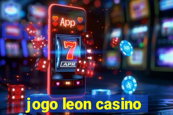 jogo leon casino