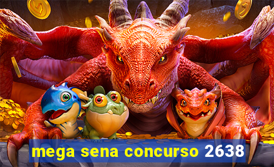 mega sena concurso 2638