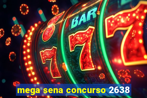 mega sena concurso 2638