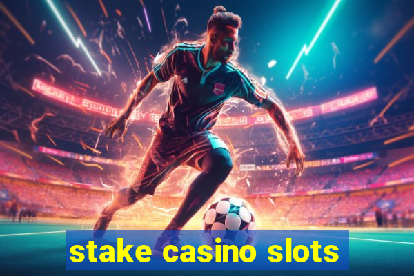 stake casino slots