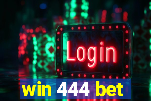 win 444 bet