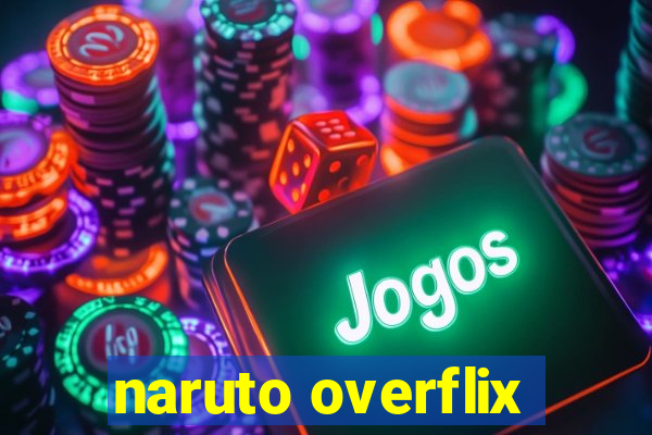 naruto overflix