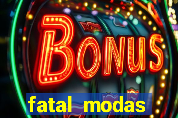 fatal modas barreiras bahia