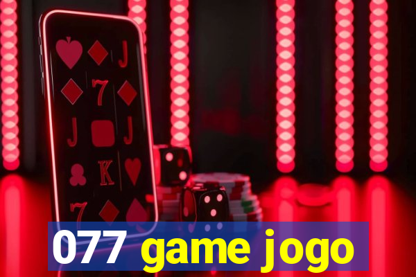 077 game jogo