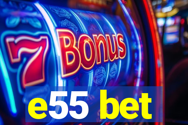 e55 bet