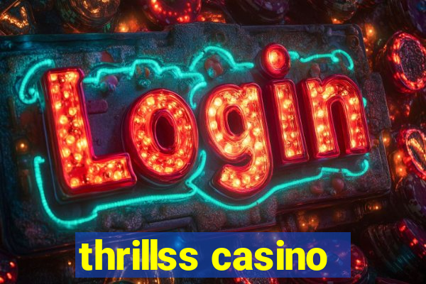 thrillss casino