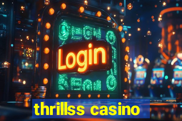 thrillss casino