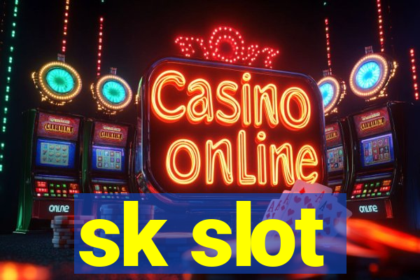 sk slot