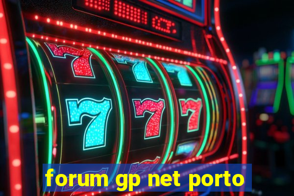 forum gp net porto