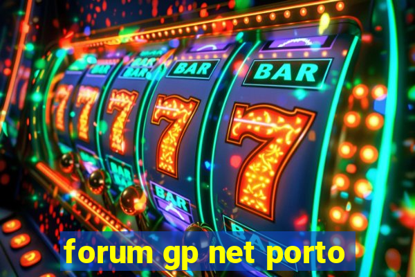 forum gp net porto