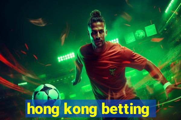 hong kong betting