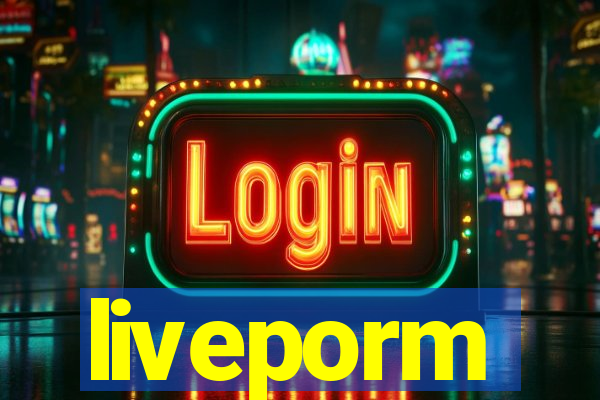 liveporm