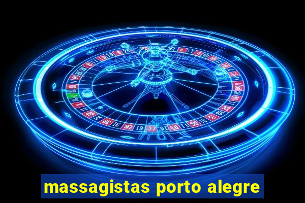 massagistas porto alegre