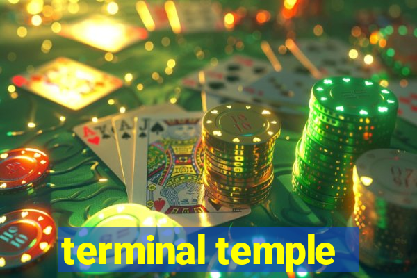 terminal temple