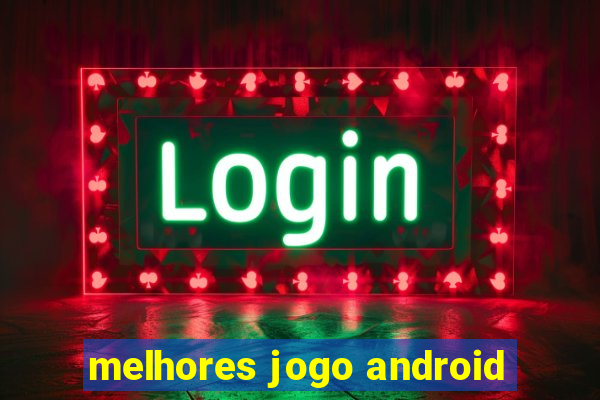 melhores jogo android