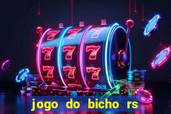 jogo do bicho rs resultado certo de hoje 14h 18h rj hoje