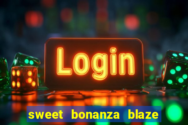 sweet bonanza blaze como jogar