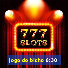 jogo do bicho 6:30