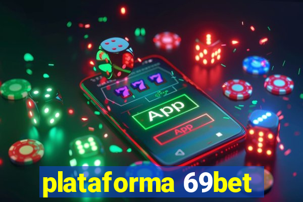 plataforma 69bet