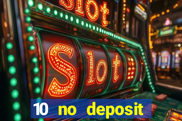 10 no deposit bonus casino