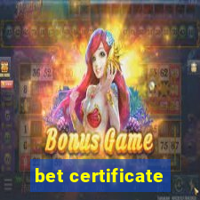 bet certificate