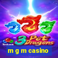 m g m casino