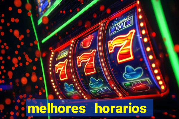 melhores horarios para jogar slots