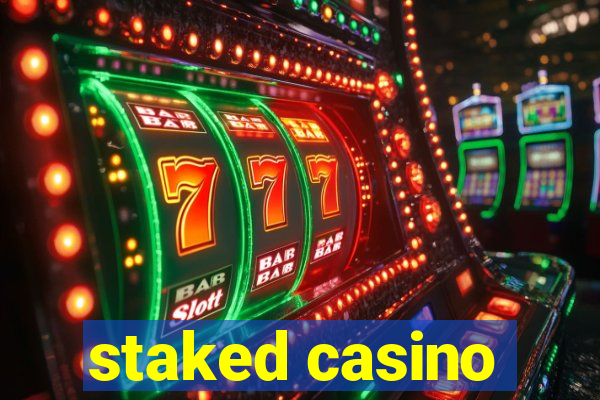 staked casino